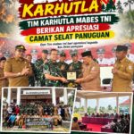 TIM KARHUTLA MABES TNI BERIKAN APRESIASI KEPADA CAMAT SELAT PENUGUAN